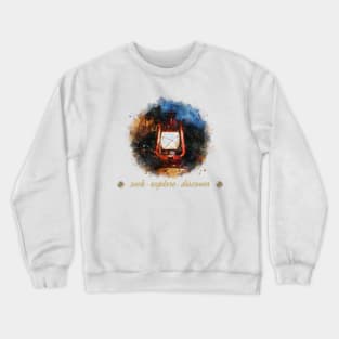 Seek, explore, discover Crewneck Sweatshirt